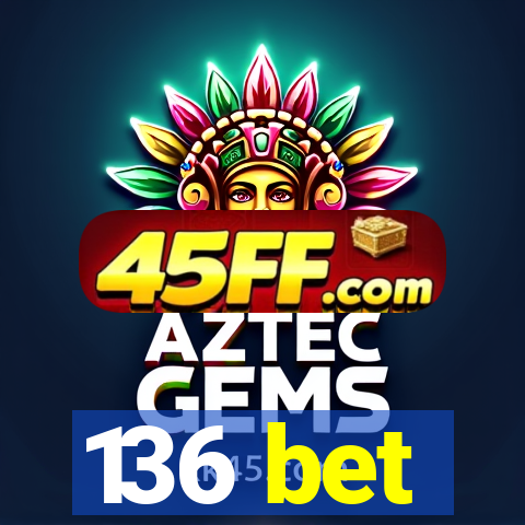 136 bet